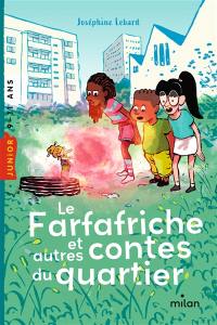 Le farfafriche : et autres contes du quartier