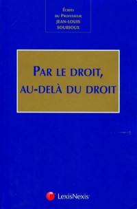 Par le droit, au-delà du droit