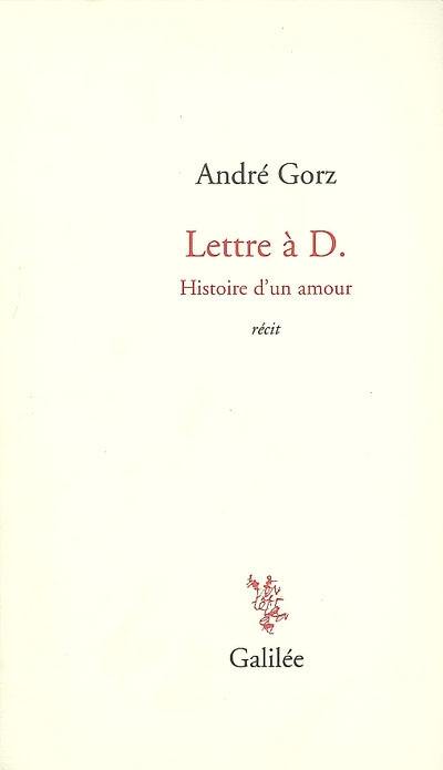 Lettre à D. : histoire d'un amour : récit