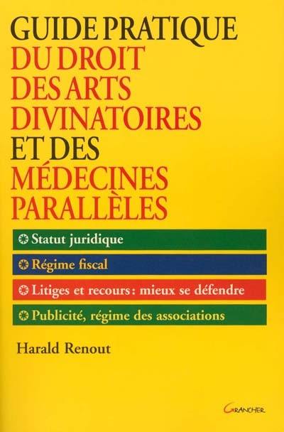 Guide pratique du droit des arts divinatoires et des médecines parallèles