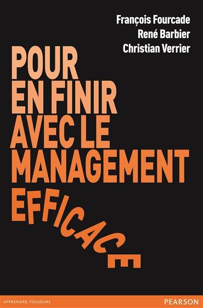 Pour en finir avec le management efficace