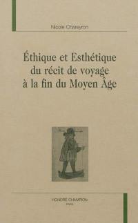 Ethique et esthétique du récit de voyage à la fin du Moyen Age