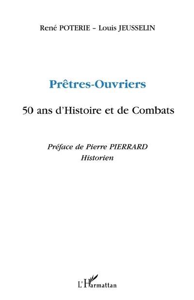 Prêtres-ouvriers : 50 ans d'histoire et de combats