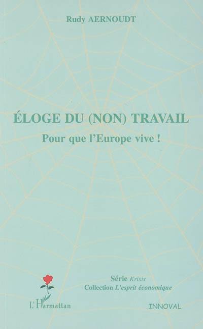 Eloge du (non) travail : pour que l'Europe vive !