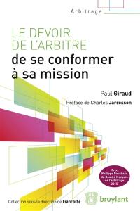 Le devoir de l'arbitre de se conformer à sa mission