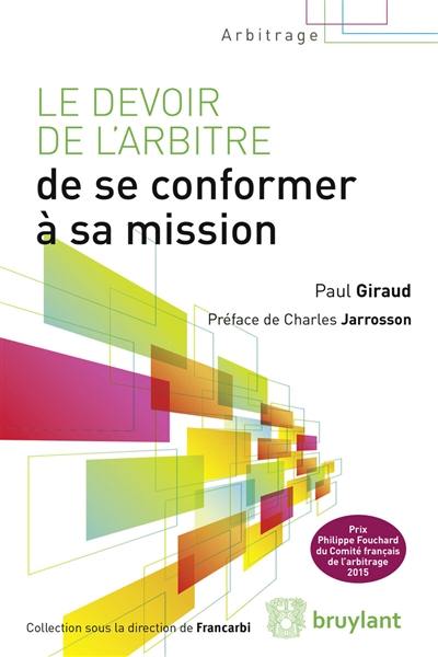 Le devoir de l'arbitre de se conformer à sa mission