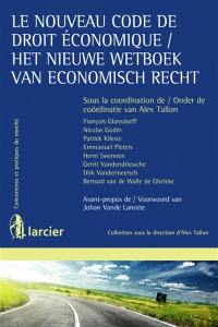 Le nouveau code de droit économique. Het nieuwe wetboek van economisch recht