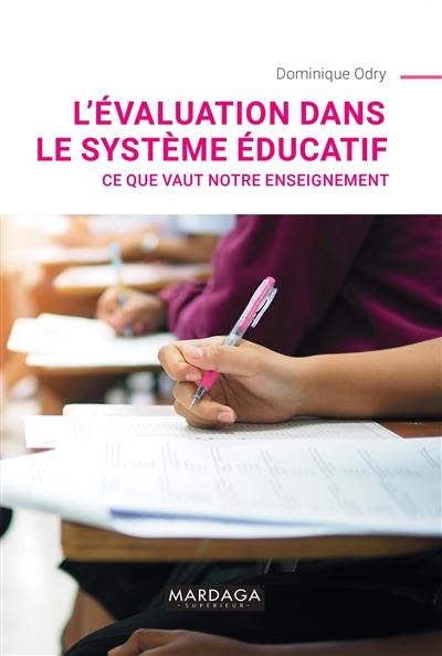 L'évaluation dans le système éducatif : ce que vaut notre enseignement