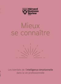 Mieux se connaître : les bienfaits de l'intelligence émotionnelle dans la vie professionnelle