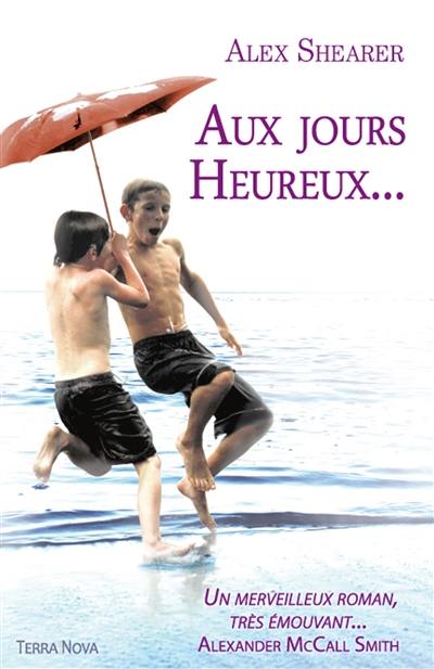 Aux jours heureux...