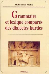 Grammaire et lexique comparés des dialectes kurdes : éléments de linguistique iranienne