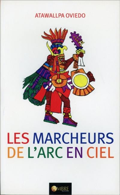 Les marcheurs de l'arc-en-ciel et les mythes du développement