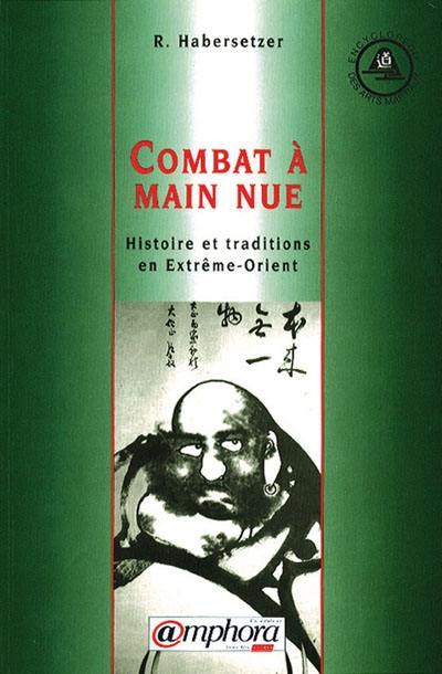 Combat à main nue : histoire et tradition en Extrême-Orient