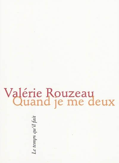 Quand je me deux : quelques poèmes tout relativement longs (id est + qu'un sonnet) dont un en anglais, deux suites et une traduction d'après Emily Dickinson