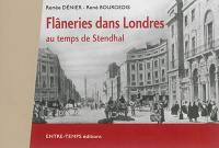 Flâneries dans Londres : au temps de Stendhal