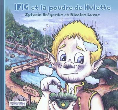 Ifig et la poudre de Hulette