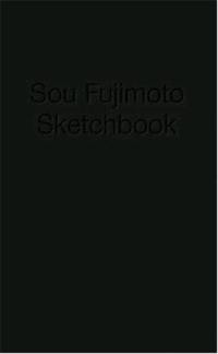 Sou Fujimoto Sketchbook