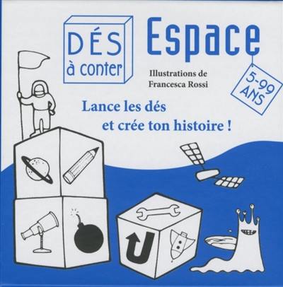 Espace : lance les dés et crée ton histoire !