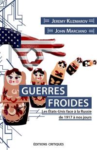 Guerres froides : les Etats-Unis face à la Russie de 1917 à nos jours