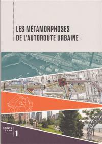 Les métamorphoses de l'autoroute urbaine