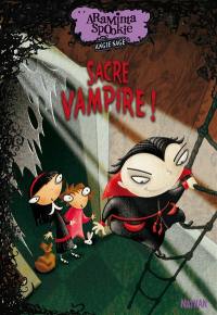 Araminta Spookie. Vol. 4. Sacré vampire !