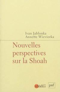 Nouvelles perspectives sur la Shoah