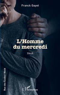 L'homme du mercredi : récit