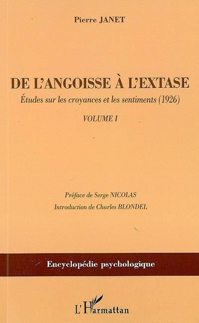 De l'angoisse à l'extase. Vol. 1. Etudes sur les croyances et les sentiments (1926)