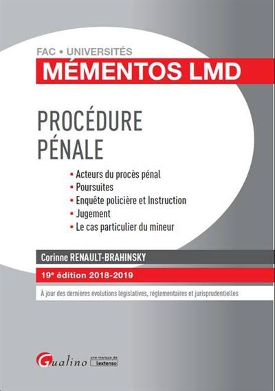 Procédure pénale : acteurs du procès pénal, poursuites, enquête policière et instruction, jugement, le cas particulier du mineur : 2018-2019