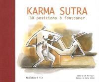 Karma sutra : 30 positions à fantasmer