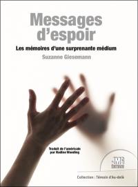 Messages d'espoir : les mémoires d'une surprenante médium