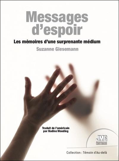 Messages d'espoir : les mémoires d'une surprenante médium