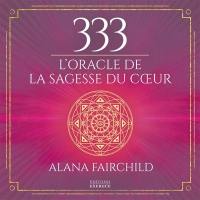 333 : l'oracle de la sagesse du coeur