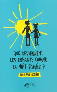 Que deviennent les enfants quand la nuit tombe ?