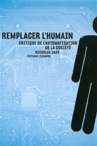 Remplacer l'humain : critique de l'automatisation de la société