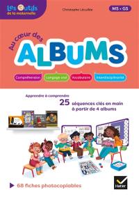 Au coeur des albums MS-GS : apprendre à comprendre : 25 séquences clés en main à partir de 4 albums