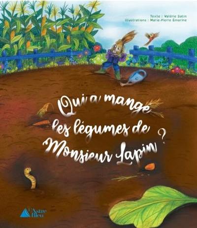 Qui a mangé les légumes de Monsieur Lapin ?