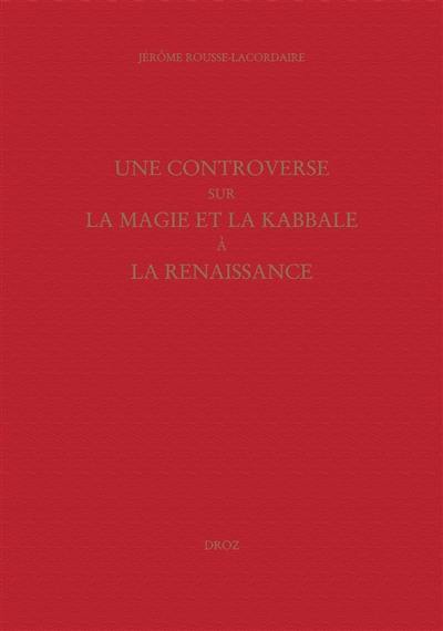 Une controverse sur la magie et la kabbale à la Renaissance