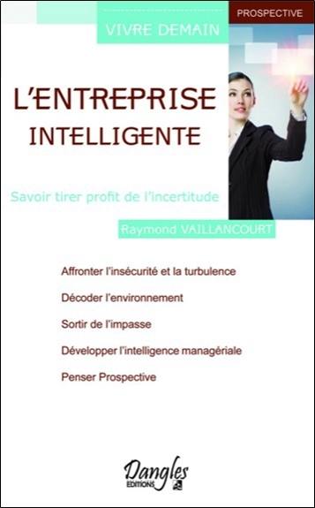 L'entreprise intelligente : savoir tirer profit de l'incertitude