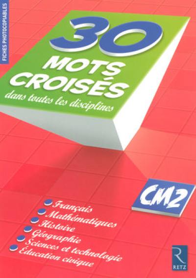 30 mots croisés dans toutes les disciplines CM2