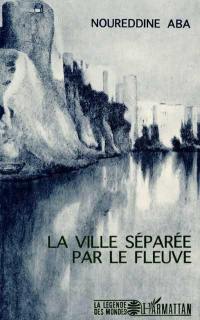 La ville séparée par le fleuve : contes