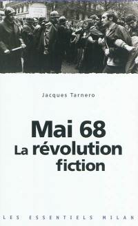 Mai 68, la révolution fiction