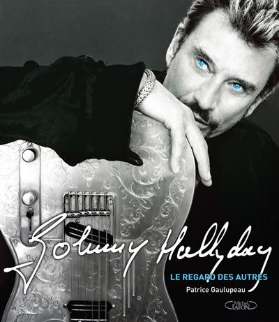 Johnny Hallyday : le regard des autres