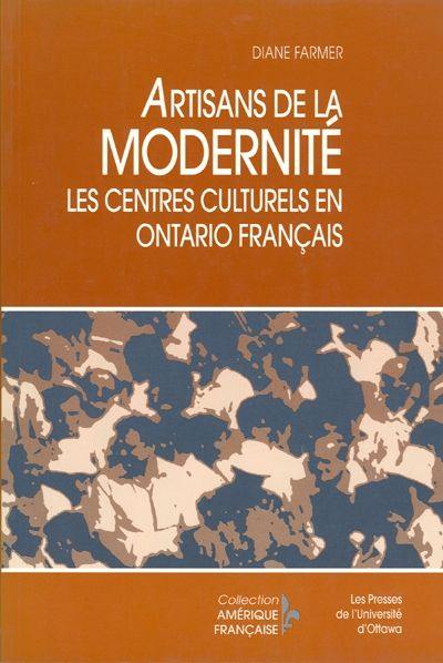 Artisans de la modernité : les centres culturels en Ontario français