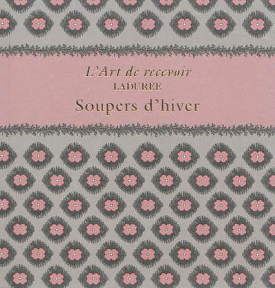 L'art de recevoir. Soupers d'hiver