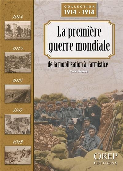 La Première Guerre mondiale, de la mobilisation à l'armistice