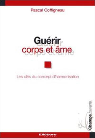 Guérir corps et âme : les clés du concept d'harmonisation