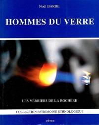 Hommes du verre : les verriers de La Rochère