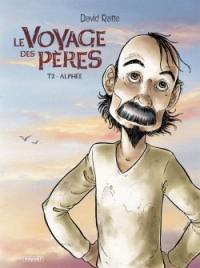 Le voyage des pères. Vol. 2. Alphée