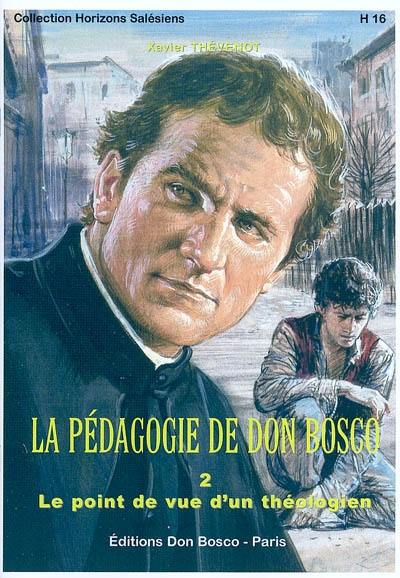 La pédagogie de Don Bosco : le point de vue d'un thélogien moraliste. Vol. 2